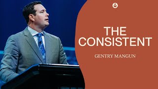 Download lagu The Consistent | Pastor Gentry Mangun mp3