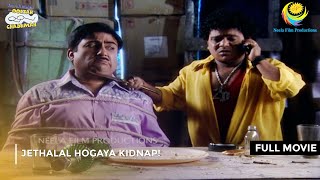 Download lagu Jethalal Hogaya Kidnap! | FULL MOVIE |  Taarak Mehta Ka Ooltah Chashmah  Ep 14 to 15 mp3