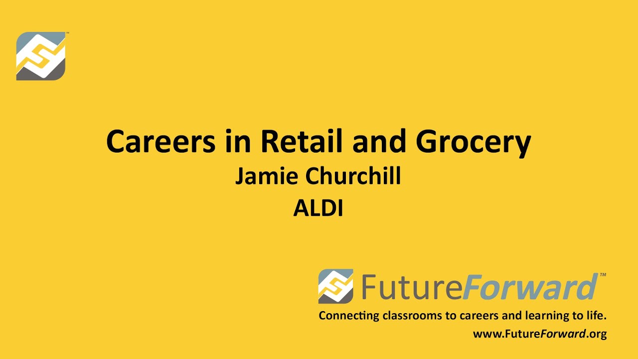 FutureForward™ - Careers in Retail and Grocery - Jamie Churchill - Aldi