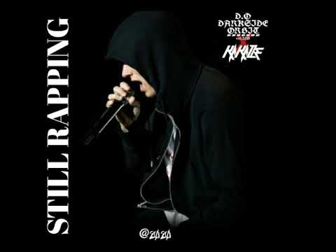 Darkside Orbit X Kakaze - STILL RAPPING