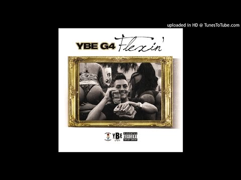 YBE G4 - Flexin (Prod By CashMoneyAp)