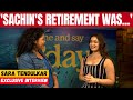EXCLUSIVE Sara Tendulkar Reveals Father Sachin Tendulkar S Advice Why She Didn T Choose Cricket