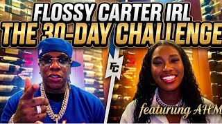 Flossy Carter IRL -  The 30 Day Challenge / Car Vlog 