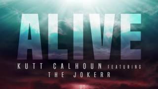 Kutt Calhoun +The Jokerr - ALIVE