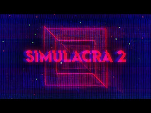 Видео SIMULACRA 2 #2