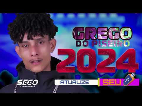 grego do piseiro 2024 forro sem limite 2024 - grego do piseiro - músicas novas  2024