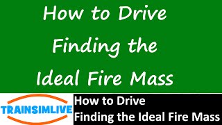 Let's Play Train Simulator 2016 Tutorial - Finding Ideal Fire Mass