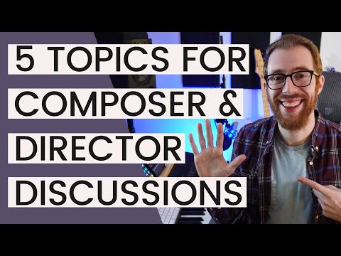 First Conversation between a Composer and Director -  What Do You Talk About?! - 5 Key Topics