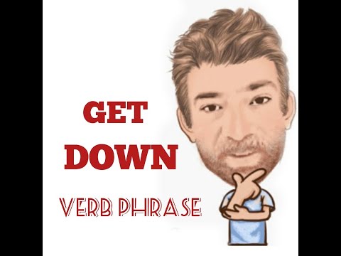 English Tutor Nick P Verb Phrase (331) Get Down - Eight Meanings