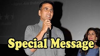 Akshay Kumar Gives A Special Message To His Fans!
