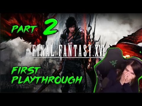 FINAL FANTASY XVI - Part 2 - Can't Stop Smiling!!!!!! (First Playthrough)