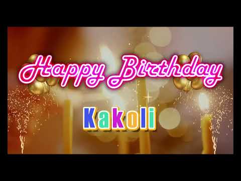 Special Happy Birthday Song for Kakoli