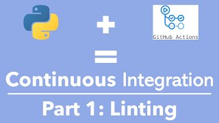 Continuous Integration with GitHub Actions and Python - Part 1: Lintin