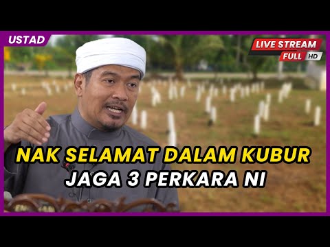 NAK SELAMAT DALAM KUBUR, JAGA 3 PERKARA INI | Ustaz Ahmad Dusuki Abd Rani #USTAD