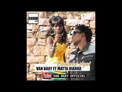 Van Baxy Feat. Matta Diarra - Bamako Sigui (Officiel 2016)