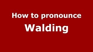 How to pronounce Walding