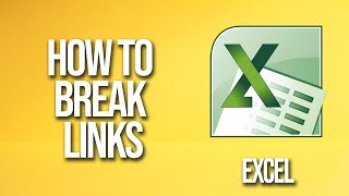 How To Break Links Excel Tutorial