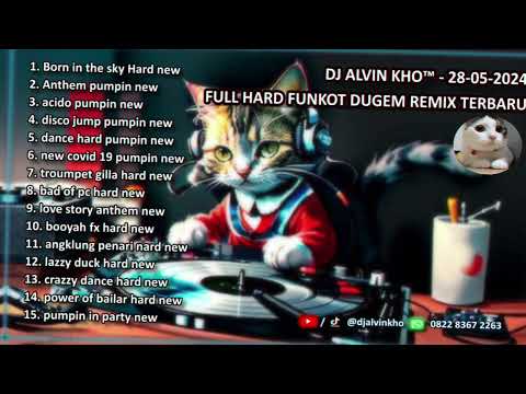 DJ ALVIN KHO™ - 28-05-2024 FULL HARD FUNKOT DUGEM REMIX TERBARU FULL BASS