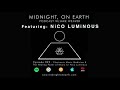 Midnight On Earth Podcast Feat. NiCO LUMiNOUS on the Healing Power of Music