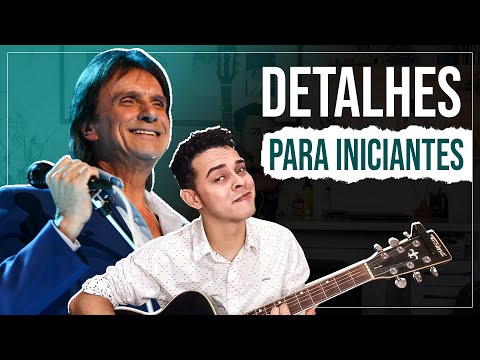 Como Tocar Detalhes No Violão - Roberto Carlos (Sem Pestanas)