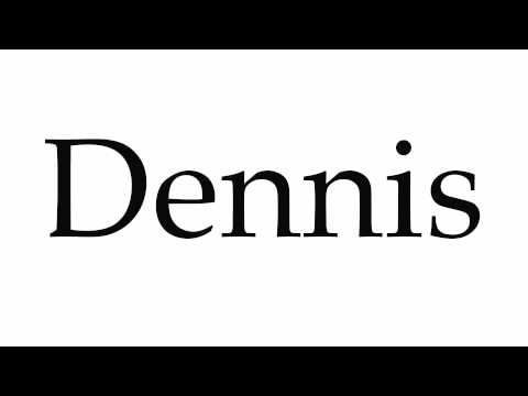 How to Pronounce Dennis