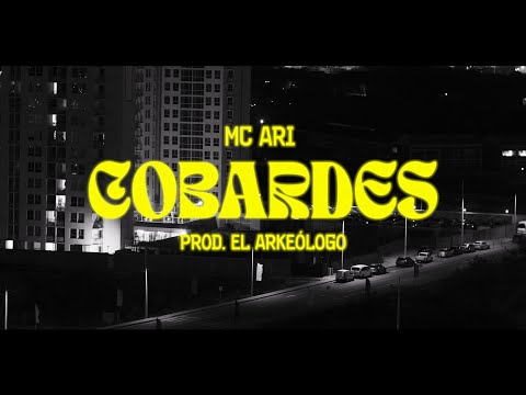 MC Ari & El Arkeólogo - COBARDES  (visualizer)