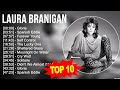L A U R A B R A N I G A N 2023 MIX Top 10 Best Songs Greatest Hits Full Album