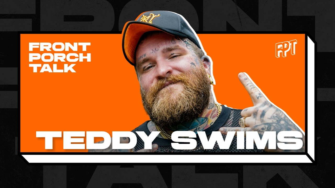 Teddy Swims: Front Porch Talk