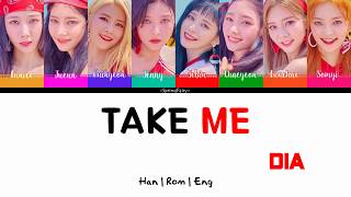 DIA - TAKE ME (HAN-ROM-ENG COLOR CODED LYRICS)