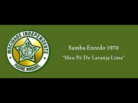 Meu Pé de Laranja Lima- Samba Enredo- Mocidade Independente 1970