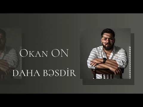 Okan ON - Daha Bəsdir 2026