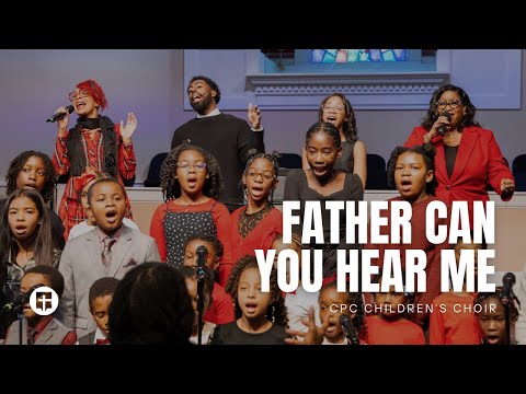 Father Can You Hear Me | CPC Children’s Choir | Community Praise Church