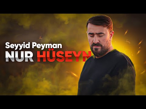 Seyyid Peyman - Nur Hüseyn (Official Video)