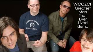 weezer | The Greatest Man that Ever Lived Demo