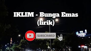 Download lagu IKLIM - Bunga Emas(Lyric Vidio) mp3 Download lagu IKLIM - Bunga Emas(Lyric Vidio) mp3