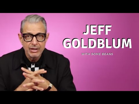 Jeff Goldblum and his bean problem