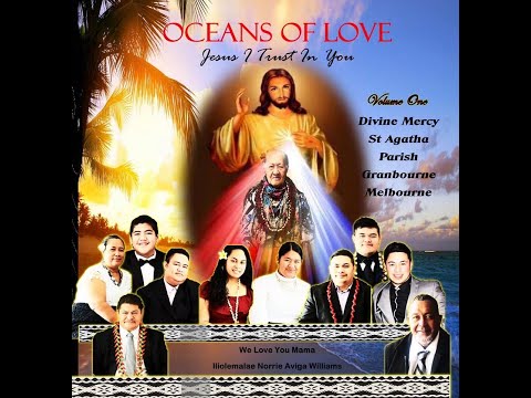 Oceans Of Love - Iesu Fa'amagalo A'u