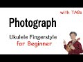 Photograph (Ed Sheeran) - Beginner [Ukulele Fingerstyle] Play-Along with TABs *PDF available