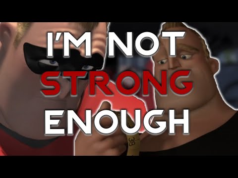 I'm Not Strong Enough - The Masculinity of Mr. Incredible