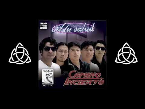 2018 ✧Camino Incierto✧ – A Tu Salud (✧Álbum Completo✧)