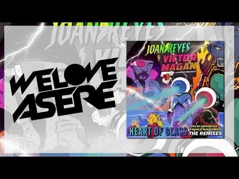 Joan Reyes Víctor Magan & Moises Modesto - Heart of Glass (Eyes of Providence Remix)