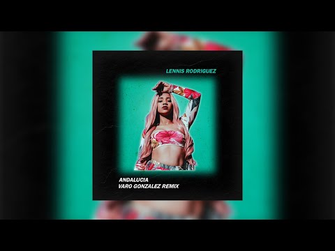 Lennis Rodriguez - Andalucia (Varo Gonzalez Remix)