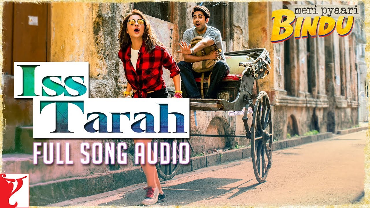 Iss Tarah Lyrics  | Meri Pyaari Bindu | Ayushmann Khurrana, Parineeti Chopra | Clinton Cerejo, Dominique Cerejo | Sachin-Jigar