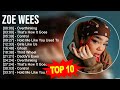 Zoe Wees 2024 MIX ~ Top 10 Best Songs ~ Greatest Hits ~ Full Album
