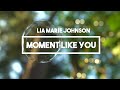 Lia Marie Johnson - Moment Like You | Lyrics