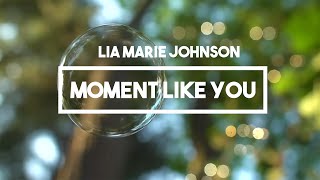 Lia Marie Johnson - Moment Like You | Lyrics