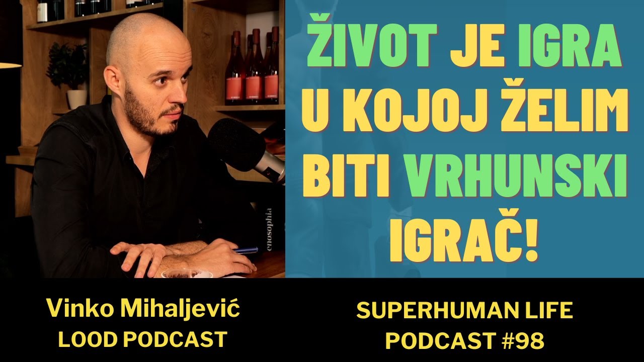 "Život je igra, zašto je ne bismo odigrali vrhunski?" - Vinko Mihaljević LOOD PODCAST