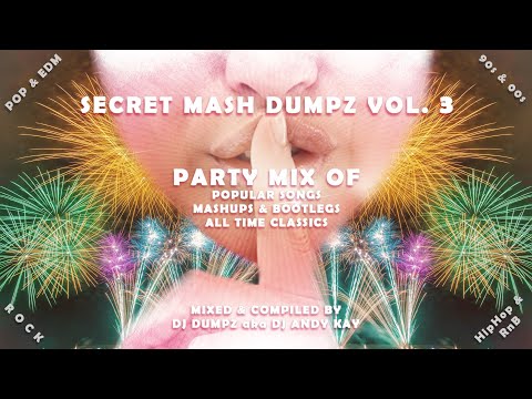 Secret Mash Dumpz Vol. 3 ♫ Best Mashups & Bootlegs of Popular Songs & Classics ♫ EDM◾90s◾Rock◾HipHop