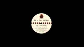 Rick Pier O'Neil --  We Come From