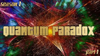 Quantum Paradox S-1 ep-1 'The Abondend Castle'